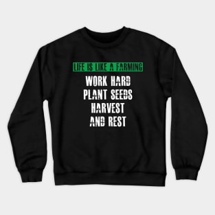 Farmer - Life is like a farming Crewneck Sweatshirt